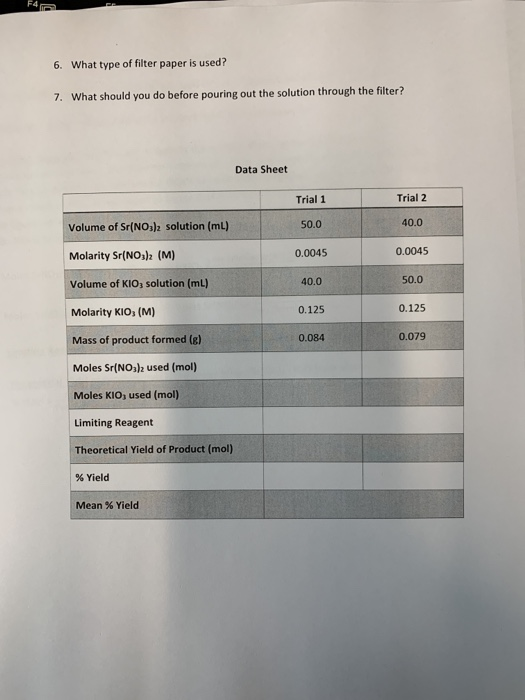 6. What type of filter paper is used? 7. What should you do before pouring out the solution through the filter? Data Sheet Tr
