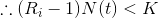 :. (Ri - 1)n(t) <K