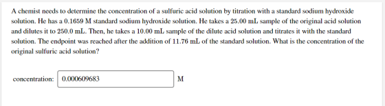 A chemist needs to determine the concentration of a sulfuric acid solution by titration with a standard sodium hydroxide solu