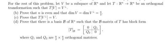 For the rest of this problem, let V be a subspace of R and let T: R + R be an orthogonal transformation such that T[V] = V1