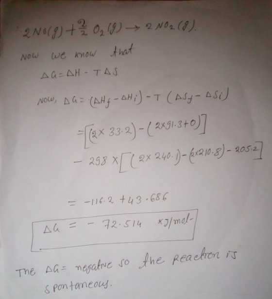 :200(g) + 22 0₂ (9) 2002 (8). Now we know that AU=AH-TAS Now, sa = (AHq - AH;)-T (ASG-ASI) = (2x 33.2) - ( 2x 91.3+0)] – 298