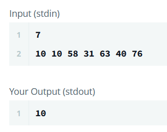 Input (stdin) 1 7 2 10 10 58 31 63 40 76 Your Output (stdout) 1 10
