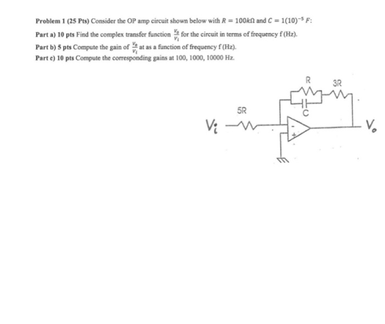 Problem 1 (25 Pts) Consider the OP amp circuit shown below with R = 100kN and C = 1(10)-5F: Part a) 10 pts Find the complex t