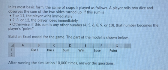 In its most basic form, the game of craps is played observes the sum of the two sides turned up. If this sum is 7 or 11, the