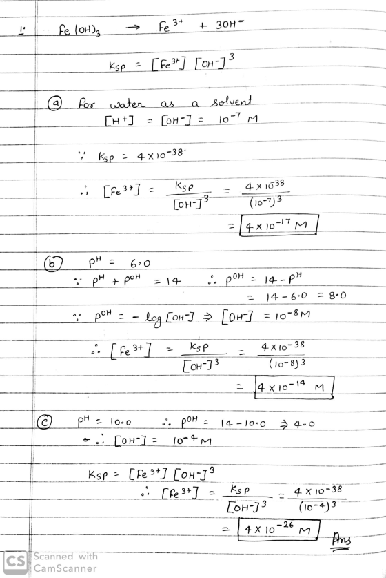 ..fe (OH), → Fe 3+ + 30H- Ksp = [Fe3+] [OH-] 3 @ for water as a solvent [H+] = [OH-] = 10-7 M. 7, Ksp = 4x10-38 [Fe3+] = Kg