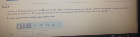 Consider 4.10 L of a gas at 365 mmHg and 20 degree