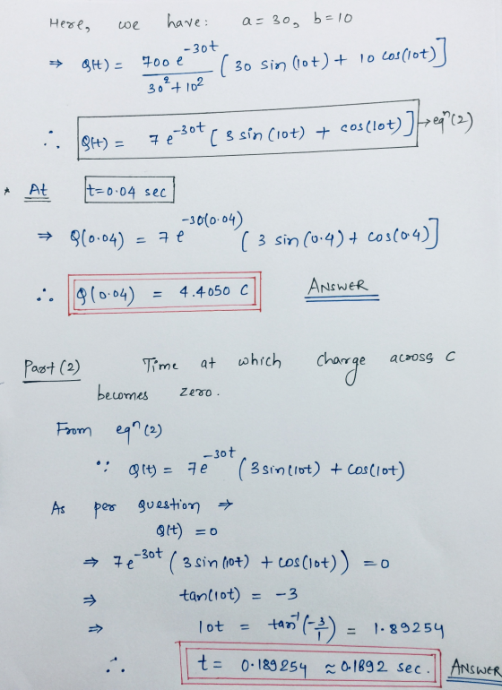 Here, we have: a=30, b=10 -30t 700 e OH) = ( 30 sin (lot) + 10 Cos(lot)] 30+102 -3ot 7 e J1922) 81) = [3sin (lot) + cos(lot)