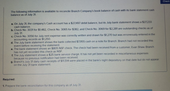 Check The following information is available to reconcile Branch Companys book balance of cash with its bank statement cash