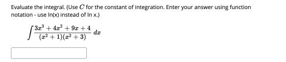 Evaluate the integral. (Use C for the constant of integration. Enter your answer using function notation - use In(x) instead