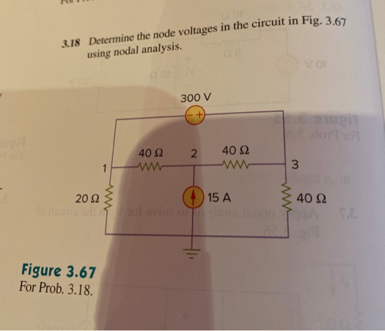 RU 3.18 Determine the node voltages in the circuit in Fig. 3.63 using nodal analysis. 300 V - + 10 402 2 402 2023 O 15 A 400