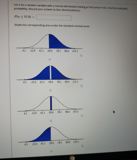 Let be a random variable with a normal distribution having f59.6 and probability. (Round your answer to four decimal places.)