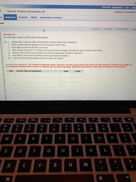WPLUS: M US Male Cem • Kimmel, Financial Accounting, se FINANCIAL ACCOUNT ce Assignment Gradebook ORION Downloadable eTextboo