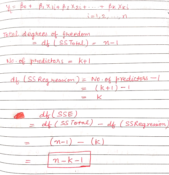 - Bo + B. X + 2 2 X2+...+ BXE - i=1,2,...n Total degrees of freedom = df Iss Total) = n-1 No. of_predictors = kt! ob (SS Regr