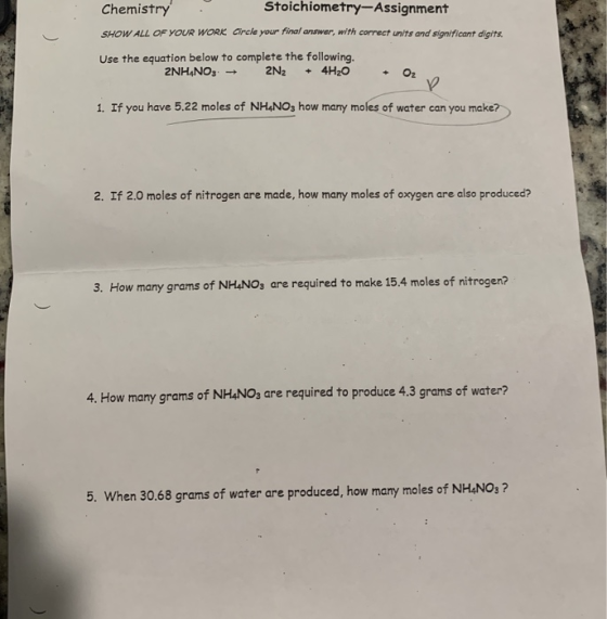 Chemistry Stoichiometry-Assignment SHOW ALL OF YOUR WORK Circle your final answer, with correct units and significant digits.