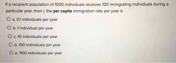 If a recipient population of 1000 individuals receives 100 immigrating individuals during a particular year, then i, the per