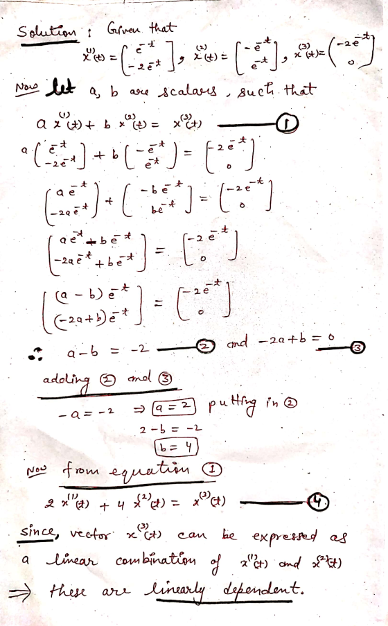 Solution Given that (3) X(t) X(t) = x = 9 Now -Ked] ( ) 03 let a, b are scalars, such that 4) = xL) alt com) 6239 )+ ( a ) =