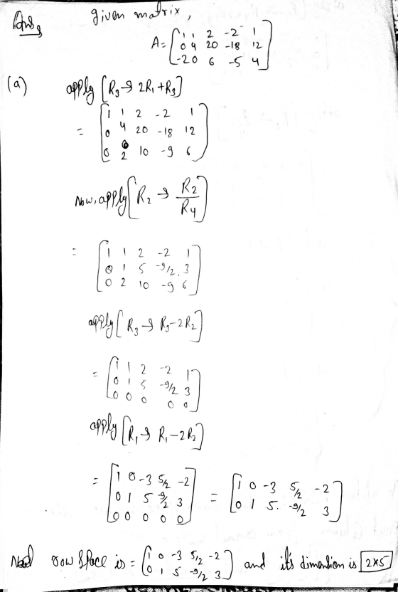 Sounds given matrix Az 12 20 6 5 4 C 2 -2 1 04 20 -18 (a ) oppily (R3-9 281 +Re] 2 -2 ५ 0 20 -18 12 10-96 10 2 R2 Now, as S a
