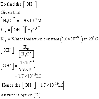 To find the [OH-] Given that [H,0*]=5.9x10M K, = [OH-]H30+] K, = Water ionisation constant (1.0x10-14 ) at 25°C [OH ). = 1.7
