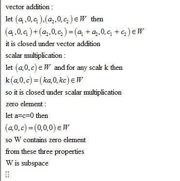 ) EW vector addition : let (4.0.9).(2.0.) € W then (4.0.4)+(a2.0.)=(a + a2.0.4+ it is closed under vector addition scalar mul