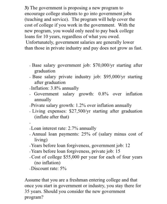 3) The government is proposing a new program to encourage college students to go into government jobs (teaching and service).