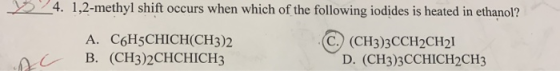 >24. 1,2-methyl shift occurs when which of the following iodides is heated in ethanol? A. C6H5CHICH(CH3)2 B. (CH3)2CHCHICH3 C