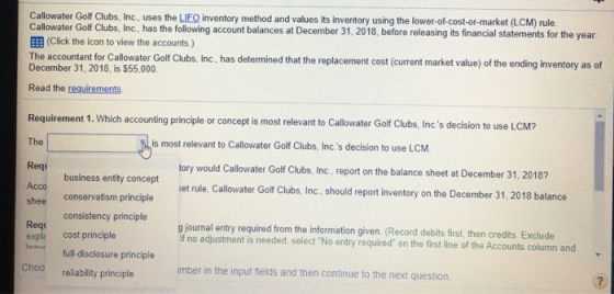 Callowater Golf Clubs, Inc., uses the LJFO inventory method and values its inventory using the lower-of-cost-or-market (LCM)