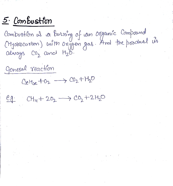 5. Combustion Combustion is a burning of an organic Compound Chydrocarbon) with oxygen gas. And the product is always con and