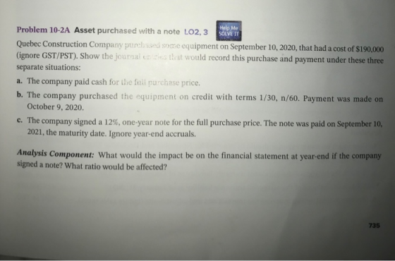 Problem 10-2A Asset purchased with a note LO2,3 SOLATA Quebec Construction Company purchased some equipment on September 10,