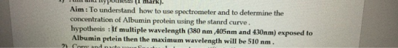 mark). Aim: To understand how to use spectrometer and to determine the concentration of Albumin protein using the stanrd curv