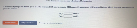Use the References to important les freded for this que A mixture of hydrograad helium s , at a total pressure of 619 mm Hg,