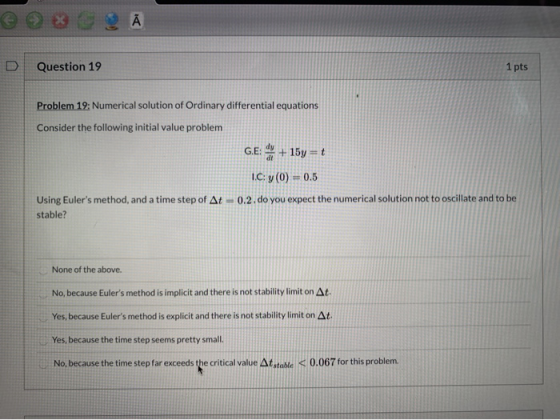 ( x Question 19 1 pts Problem 19: Numerical solution of Ordinary differential equations Consider the following initial value
