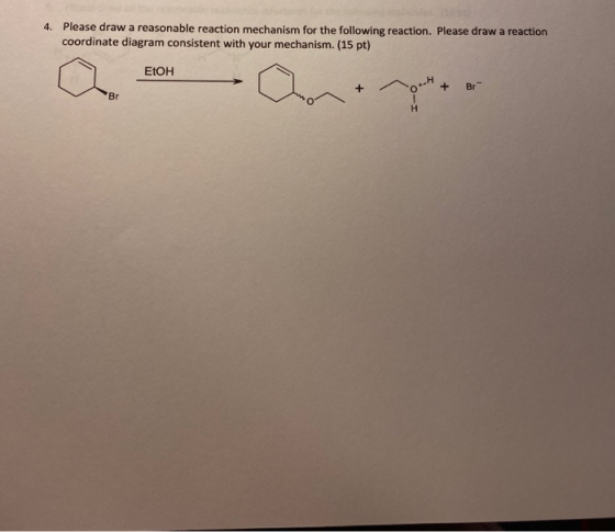 4. Please draw a reasonable reaction mechanism for the following reaction. Please draw a reaction coordinate diagram consiste