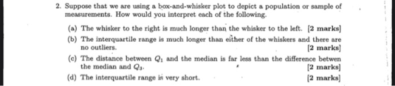 2. Suppose that we are using a box-and-whisker plot to depict a population or sample of measurements. How would you interpret