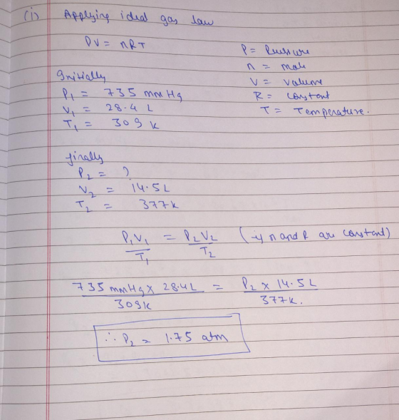 Appeying idual ga law CiD vnRT R Lusur mau niially P 735 m H4 Vulum R - Coytont 28-4 L Temperature 309 K tinally I4.SL 377k P