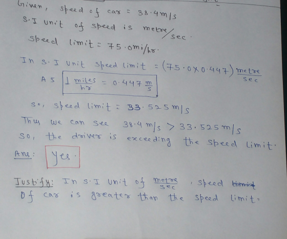 spee d of case 38.4m/ Un1 o sped is mesec In s. I Unit speed limit s(チ5 . 0 X 0,447) me tre Sec A s miles 044+ m Thu we com ses 38.4 33 525 ms so, the s excegthe sbeed Limit met o b et a tie Spedl limit