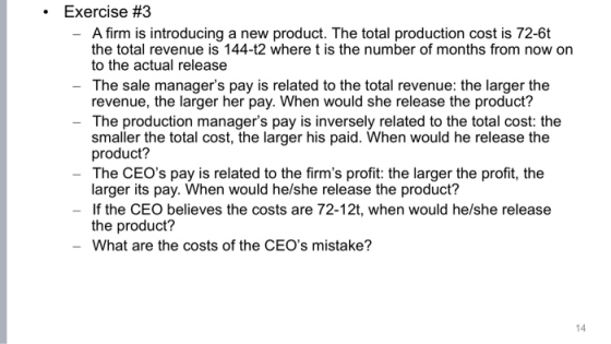 Exercise #3 - A firm is introducing a new product. The total production cost is 72-6t the total revenue is 144-t2 where t is