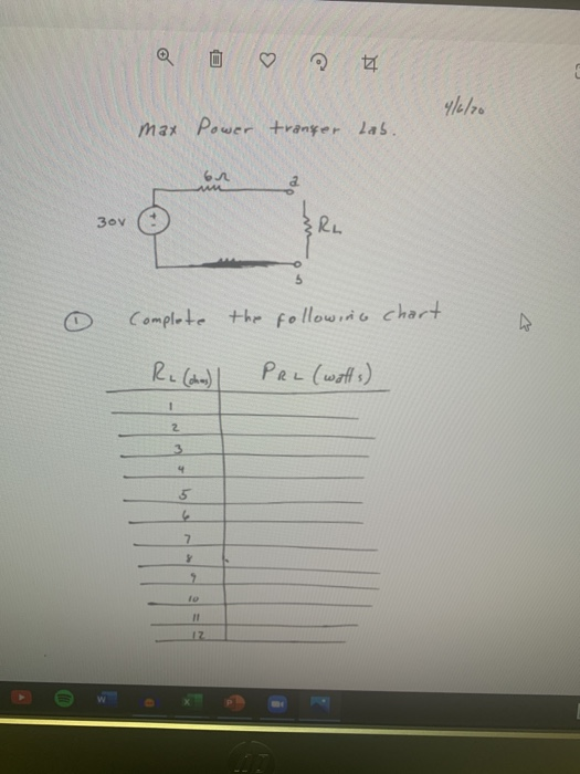 Q Ü♡ 4/6/20 max Power transfer Lab. 30v l complete the following chart Re (ohn) | Pan (watts) EEN
