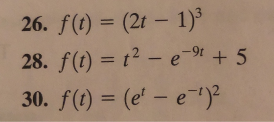 26. f(t) = (2t - 1) 28. f(t) = t - e-9 + 5 30. f(t) = (e - e-)2