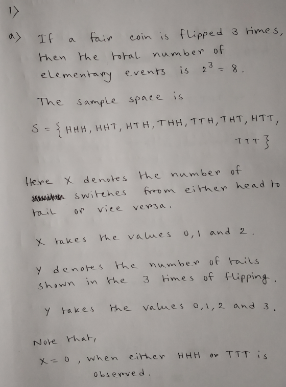 a) If a fair coin is flipped 3 Hme s men rh e horal, number of elemenary evenrs 13 3 The sample space is HHH, HHT, 14TH, TH1H