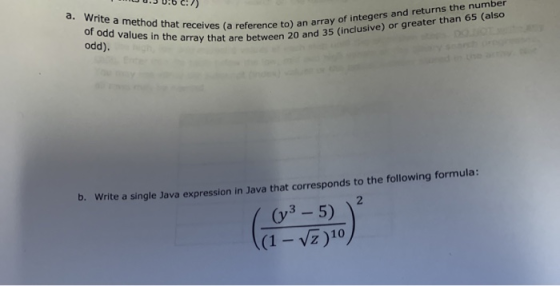 a. Write a method that receives (a reference to an array of integers and returns the number of odd values in the array that a