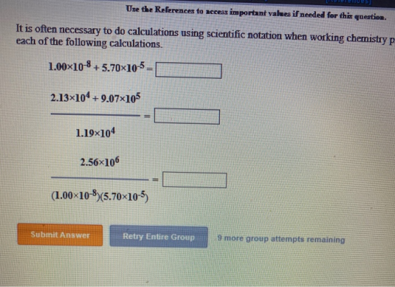 Use the References to access important values if needed for this question. It is often necessary to do calculations using sci