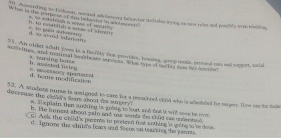 50. According to Erikson, normal adolescent behavior includes trying on new roles and possibly even rebelling. What is the pu