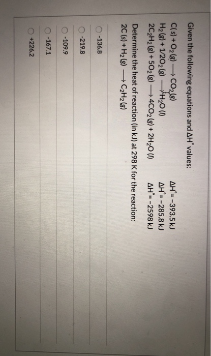 Given the following equations and AH values: C(s) + O2(g) + CO2(g) AH = -393.5 kJ H2(g) + 1/2O2(g) - H20 (1) AH = -285.8 kJ