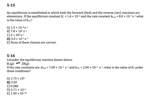 5-15 An equilibrium is established in which both the forward (fwd) and the reverse (rev) reactions are elementary. If the equ