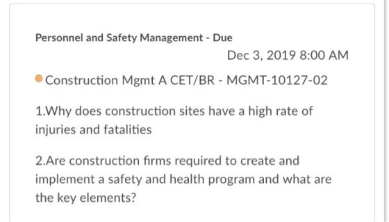 Personnel and Safety Management - Due Dec 3, 2019 8:00 AM Construction Mgmt A CET/BR - MGMT-10127-02 1.Why does construction