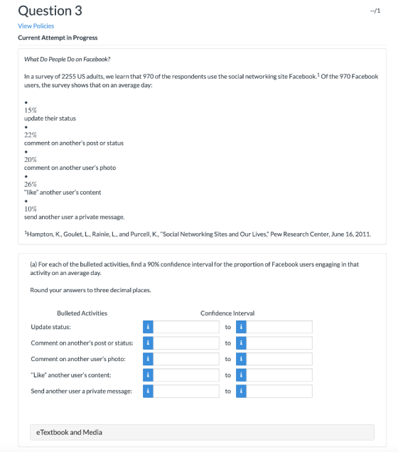 Question 3 View Policies Current Attempt in Progress What Do People Do on Facebook? In a survey of 2255 US adults, we learn t