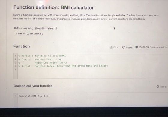 Function definition: BMI calculator Define a function Calculate BMI with inputs massKg and heightCm. The function returns bod