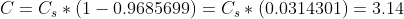 C = C_{s} * (1-0.9685699) = C_{s} * (0.0314301) = 3.14