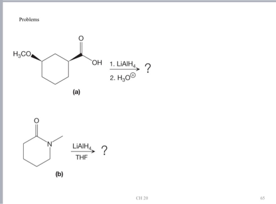 Problems H2CON OH 1. LiAIH4 2. 2. H,O® LiAlH4 22 THE CH 20