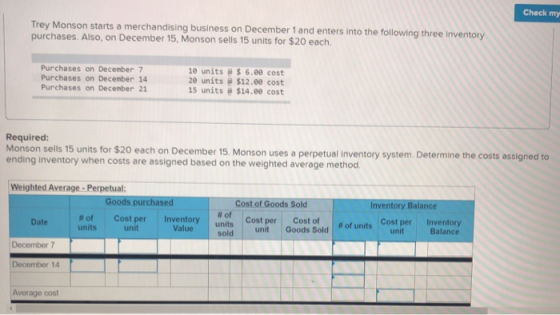 Check my Trey Monson starts a merchandising business on December 1 and enters into the following three inventory purchases. A